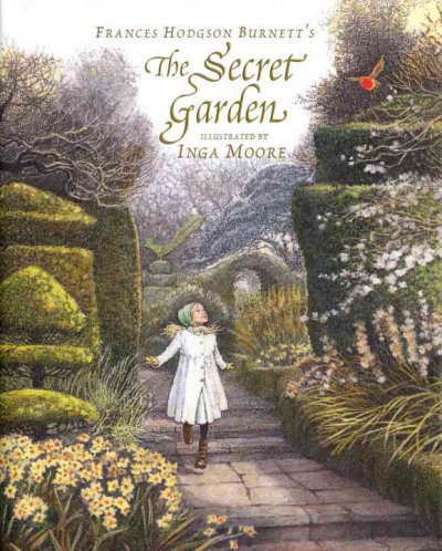 The secret garden / Frances Hodgson Burnett ; illustrated by Inga Moore.