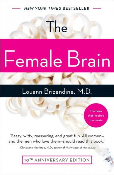 The female brain / Louann Brizendine.