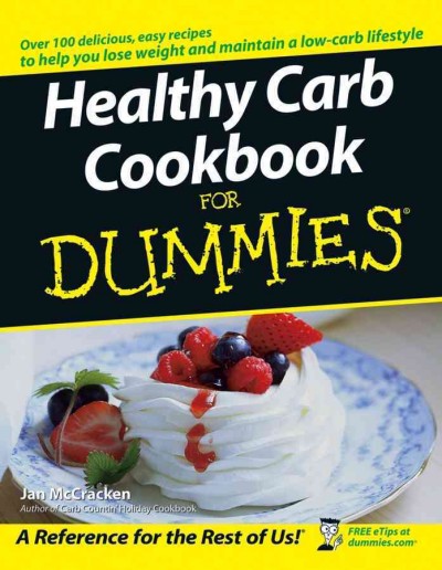 Healthy carb cookbook for dummies [electronic resource] / by Jan McCracken.
