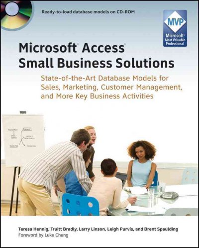 Microsoft Access small business solutions [electronic resource] : state-of-the-art database models for sales, marketing, customer management, and more key business activities / Teresa Hennig ... [et al.].
