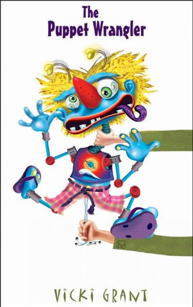 The puppet wrangler [electronic resource] / Vicki Grant.