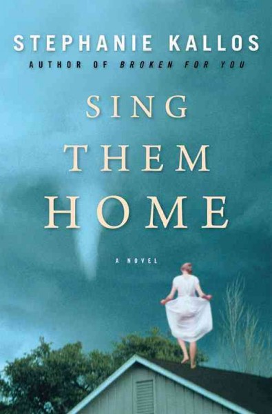 Sing them home [electronic resource] / Stephanie Kallos.