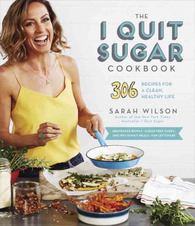 The I quit sugar cookbook / by Sarah Wilson