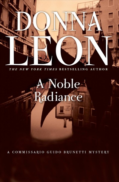 A noble radiance / Donna Leon.