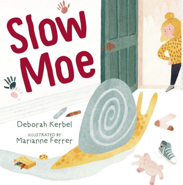 Slow Moe / Deborah Kerbel and Marianne Ferrer.