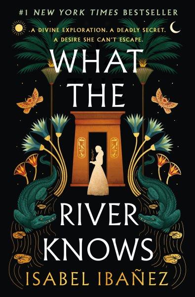 What the river knows : a novel / Isabel Ibañez.