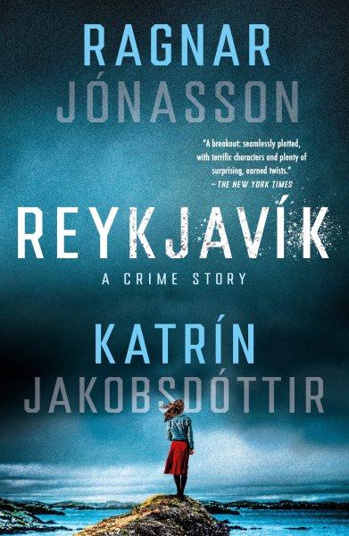 Reykjavik : a crime story / Ragnar J̤nasson ; Katr̕n Jakobsd̤ttir.