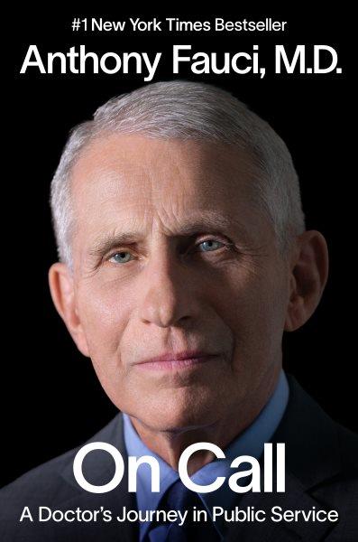 On call [electronic resource] : A doctor's journey in public service. Anthony Fauci.