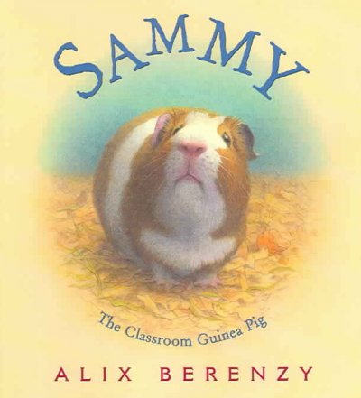 Sammy the lonely guinea pig / Alix Berenzy.