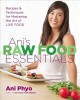 Ani's raw food essentials recipes and techniques for mastering the art of live food  Cover Image