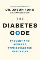 The diabetes code : prevent and reverse type 2 diabetes naturally  Cover Image