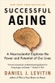Go to record Successful aging : a neuroscientist explores the power and...