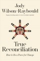 Go to record True reconciliation : how to be a force for change